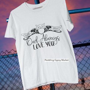 Owl Always love you T shirt